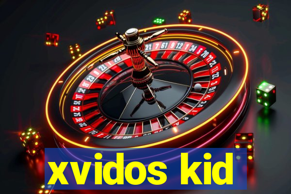 xvidos kid